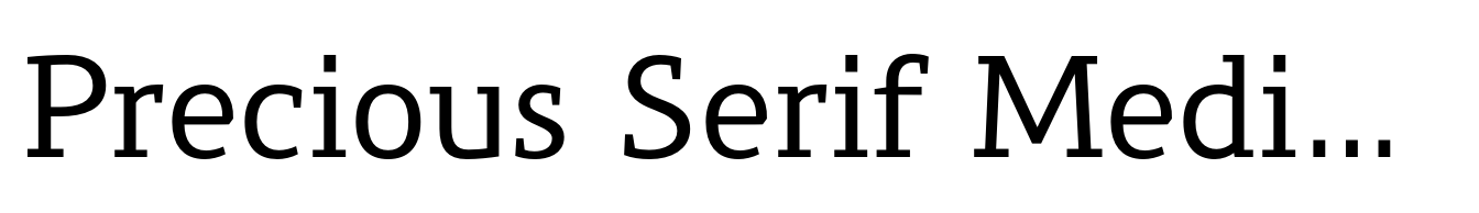 Precious Serif Medium